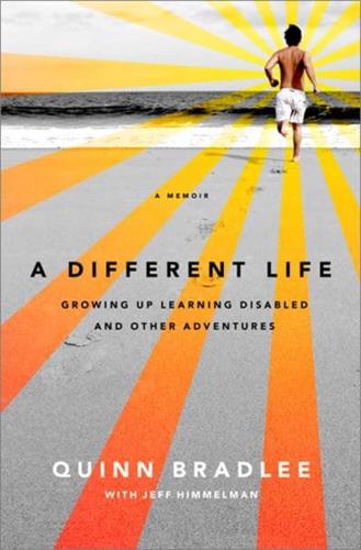 A Different Life: Growing Up Learning Disabled and Other Adventures