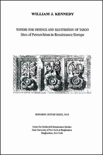 Totems for Defence and Illustration of Taboo: Sites of Petrarchism in Renaissance Europe