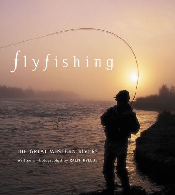 Flyfishing the Great Western Rivers