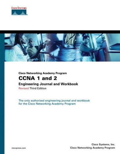 Cisco Network Academy Program. CCNA 1 and 2 Engineering Journal and Workbook