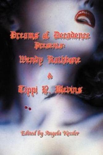 Dreams of Decadence Presents: Wendy Rathbone and Tippi N. Blevins