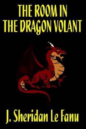 The Room in the Dragon Volant by J. Sheridan LeFanu, Fiction, Horror