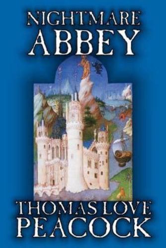 Nightmare Abbey by Thomas Love Peacock, Fiction, Humor