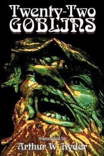 Twenty-Two Goblins by Arthur W. Ryder, Fiction, Fantasy