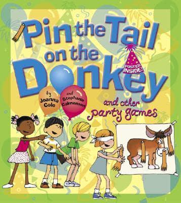 Pin the Tail on the Donkey, and Other Party Games