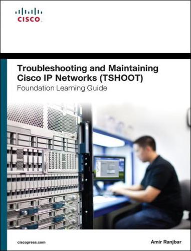 Troubleshooting and Maintaining Cisco IP Networks (TSHOOT)