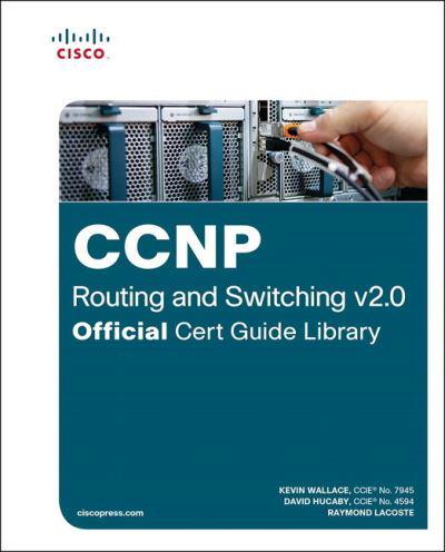 CCNP Routing and Switching V2.0 Cert Guide Library