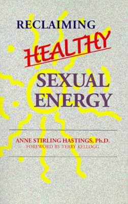 Reclaiming Healthy Sexual Energy