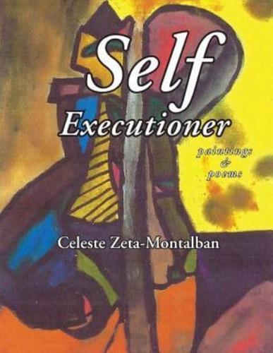 SELF EXECUTIONER (Soul Dissolver): paintings and poems