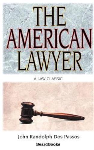 The American Lawyer: As He Was-As He Is-As He Can Be