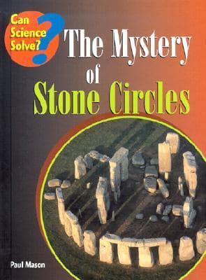 The Mystery of Stone Circles