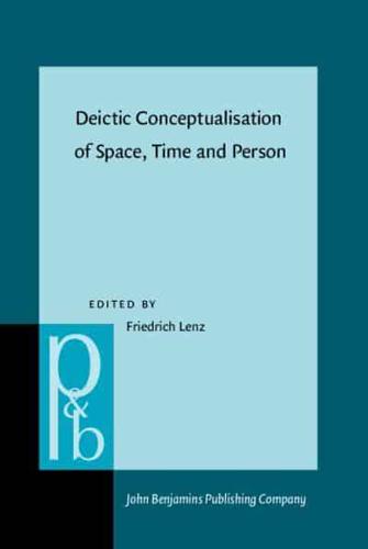 Deictic Conceptualisation of Space, Time and Person