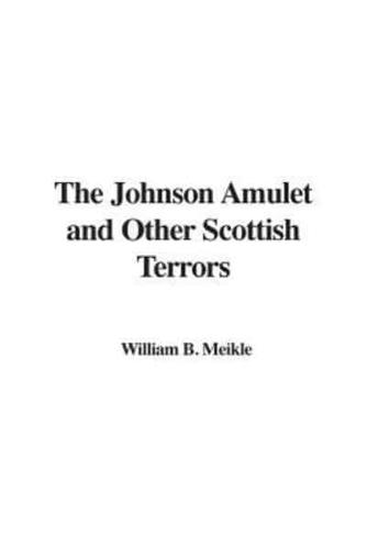 The Johnson Amulet and Other Scottish Terrors