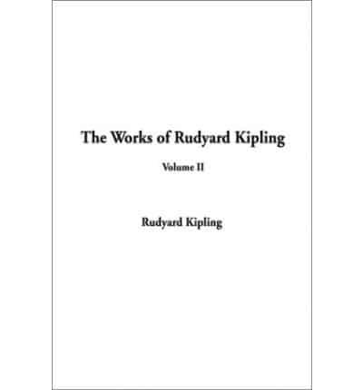 The Works of Rudyard Kipling. v. II