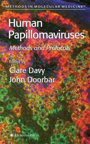 Human Papillomaviruses : Methods and Protocols