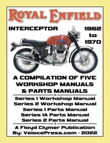 ROYAL ENFIELD 750Cc INTERCEPTOR 1962 to 1970 WORKSHOP MANUALS & PARTS MANUALS COMPILATION - ALL MODELS