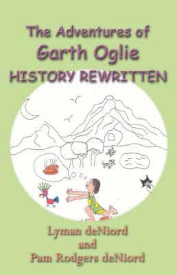 Adventures of Garth Oglie History Rewritten