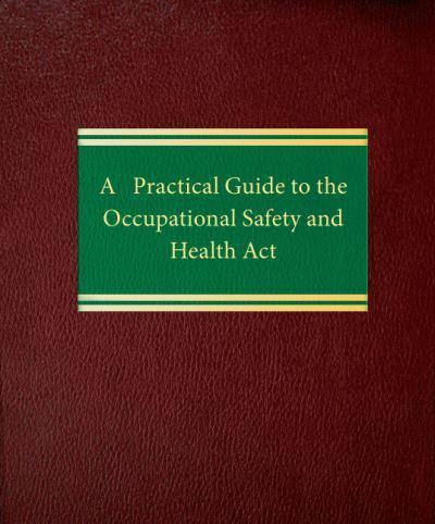 A Practical Guide to the Occupational Safety and Health Act