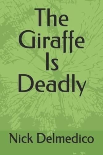 The Giraffe Is Deadly