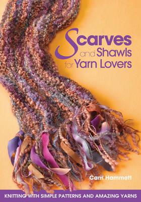 Scarves and Shawls for Yarn Lovers