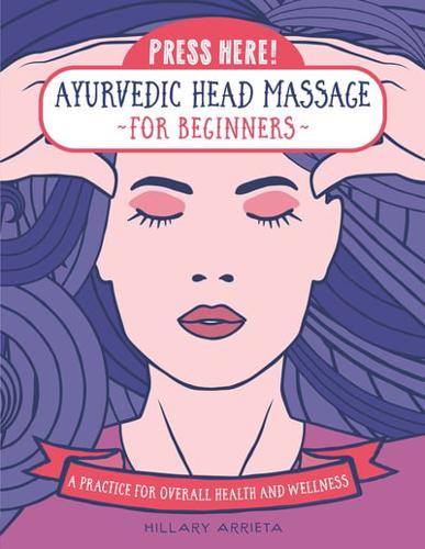 Ayurvedic Head Massage for Beginners