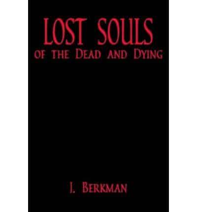Lost Souls of the Dead and Dying