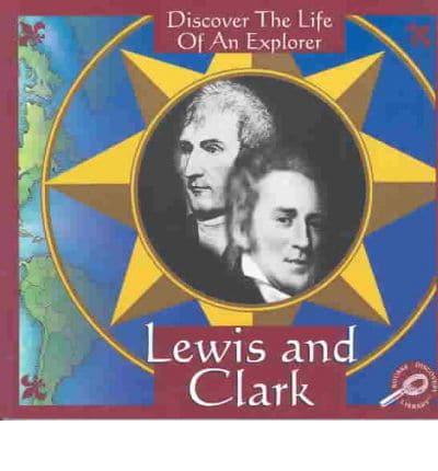 Lewis and Clark (Discover the Life of an Explorer)