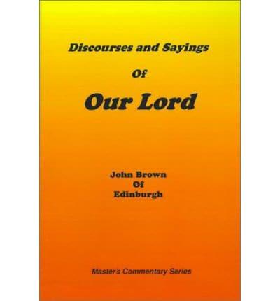 Discourses & Sayings of Our Lord, Vol 1 of 2