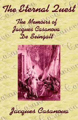 The Eternal Quest: The Memoirs of Jacques Casanova De Seingalt