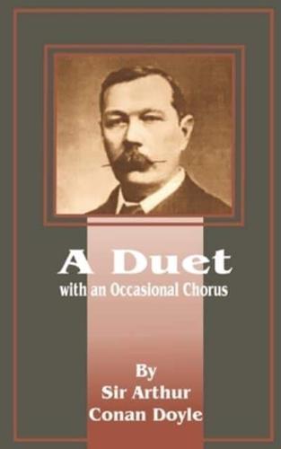 A Duet: With an Occasional Chorus