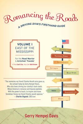 Romancing the Roads: A Driving Diva's Firsthand Guide, East of the Mississippi, Volume 1
