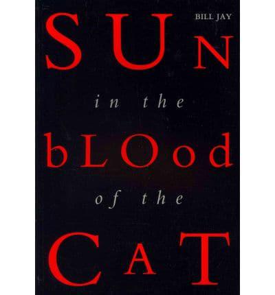 Sun in the Blood of the Cat