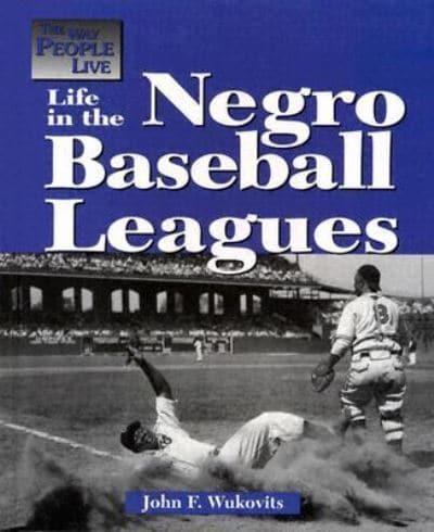 Life in the Negro Baseball Leagues