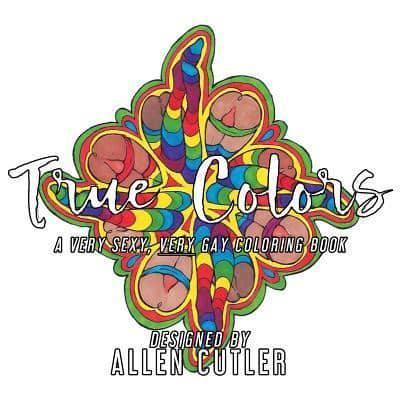 True Colors: A Very Sexy, Very Gay Coloring Book