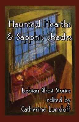 Haunted Hearths & Sapphic Shades