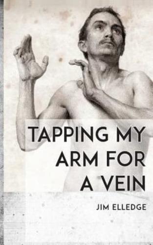 Tapping My Arm for a Vein