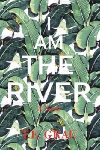 I Am The River