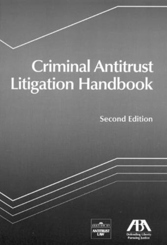 Criminal Antitrust Litigation Handbook