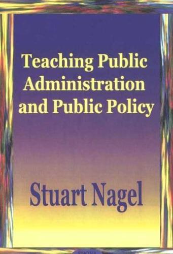 Teaching Public Administration and Public Policy