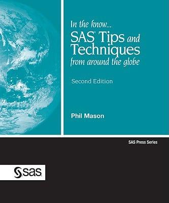 In the Know--SAS Tips and Techniques from Around the Globe