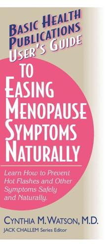 Basic Health Publications User's Guide to Easing Menopause Symptoms Naturally