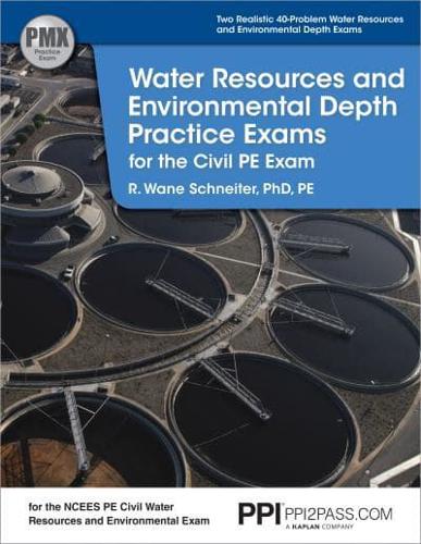 Water Resources and Environmental Depth Practice Exams for the Civil PE Exam