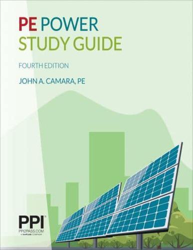 PPI PE Power Study Guide, 4th Edition - A Comprehensive Study Guide for the Closed-Book NCEES PE Electrical Power Exam
