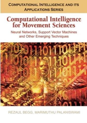 Computational Intelligence for Movement Sciences: Neural Networks and Other Emerging Techniques