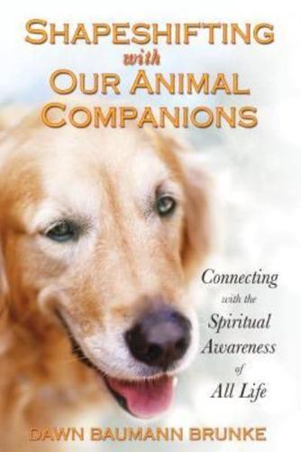 Shapeshifting With Our Animal Companions