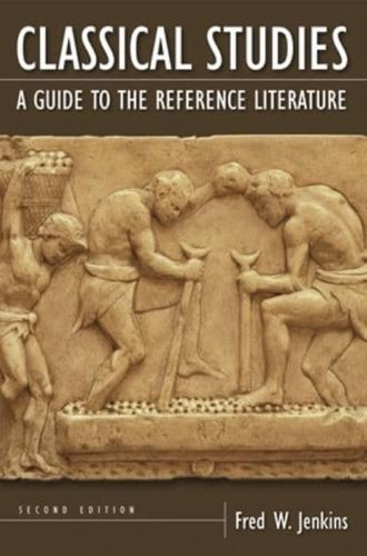 Classical Studies: A Guide to the Reference Literature