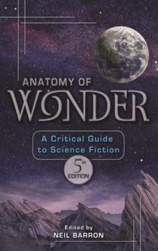 Anatomy of Wonder: A Critical Guide to Science Fiction