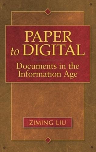 Paper to Digital: Documents in the Information Age