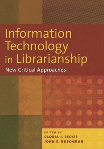 Information Technology in Librarianship: New Critical Approaches