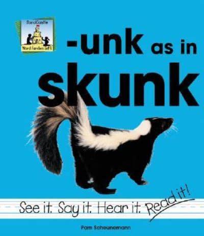 -Unk as in Skunk